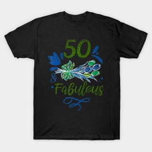 50 And Fabulous Years Party Age Old Birthday Fifty 50Th T-Shirt